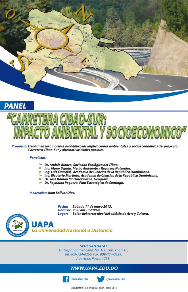 Afiche promocional del panel "Carretera Cibao-Sur: impacto ambiental y socioeconómico", a celebrarse el sábado 11 de mayo 2013, de 9:30 am a 12:00 m, en el tercer nivel del edificio de Arte y Cultura de la Universidad Abierta para Adultos (UAPA)